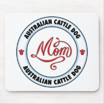 AUSTRALIAN CATTLE DOG mom mousepads by cartoondogs AUSTRALIAN CATTLE DOG mom mousepads