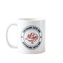 AUSTRALIAN CATTLE DOG mom Coffee Mug