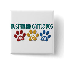 AUSTRALIAN CATTLE DOG MOM Paw Print Pinback Button