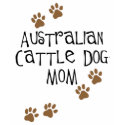 Australian Cattle Dog Mom t-shirts & gifts