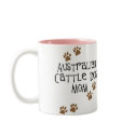 Australian Cattle Dog Mom t-shirts & gifts mugs by dogsandhorses Australian Cattle Dog Mom t-shirts & gifts mugs