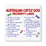 AUSTRALIAN CATTLE DOG Property Laws 2 Fridge Magnet