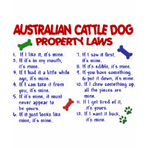 AUSTRALIAN CATTLE DOG Property Laws 2 t-shirts