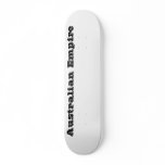 Australian Empire Skateboard