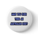 Australian Kiss..Like French Kiss, but Down Under Pin