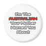 Australian...Mother Warned You About Refrigerator Magnet