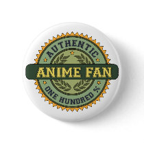 Authentic Anime Fan buttons by 1000suns Authentic Anime Fan buttons