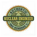 Authentic Nuclear Engineer posters
