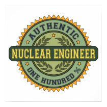Authentic Nuclear Engineer posters by 1000suns Authentic Nuclear Engineer posters