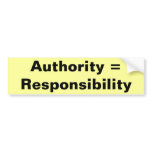 Authority = Responsibility Bumper Sticker
