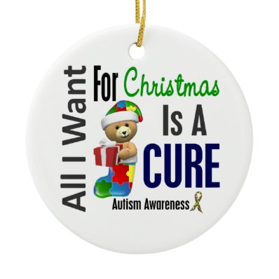 Autism All I Want For Christmas Is Cure Ornaments