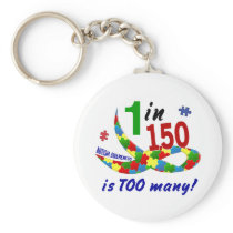 AUTISM AWARENESS 1 IN 150 IS TOO MANY KEY CHAIN