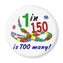 AUTISM AWARENESS 1 IN 150 IS TOO MANY FRIDGE MAGNET