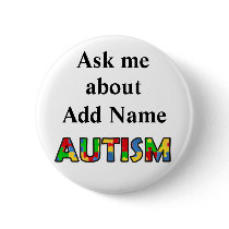Autism Awareness Ask Me Button Customize
