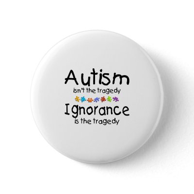 Autism Awareness Isnt The Tragedy Pins by TeeZazzle