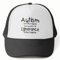 Autism Awareness Isnt The Tragedy Trucker Hats