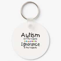 Autism Awareness Isnt The Tragedy keychains by AutismZazzle Autism Awareness Isnt The Tragedy keychains