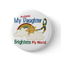 Autism BRIGHTENS MY WORLD 1 Daughter Pinback Buttons