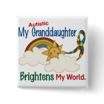 Autism BRIGHTENS MY WORLD 1 Granddaughter Pins