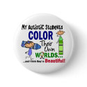 Autism COLOR THEIR OWN WORLDS Students buttons by awarenessgifts Autism COLOR THEIR OWN WORLDS Students buttons