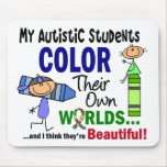 Autism COLOR THEIR OWN WORLDS Students Mouse Pad