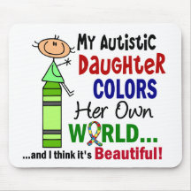 Autism COLORS HER OWN WORLD Daughter Mouse Pads