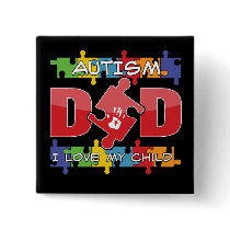 Autism Dad - I Love My Child Pins
