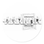 Autism Enough is enough Round Stickers