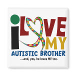 AUTISM I Love My Autistic Brother 2 Magnet