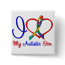 Autism I Love My Autistic Son Button