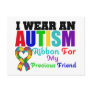 Autism I Wear Ribbon For My Precious Friend Post Cards