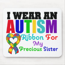 Autism I Wear Ribbon For My Precious Sister Mouse Pad