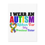 Autism I Wear Ribbon For My Precious Sister Postcard