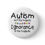 Autism Ignorance Pinback Buttons