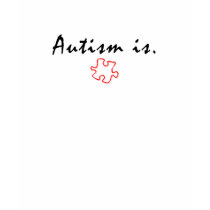 Autism is. Excellent Autism T-Shirt
