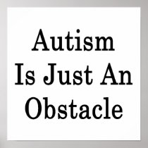 Autism Is Just An Obstacle Print
