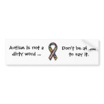 Autism is not a dirty word bumper sticker
