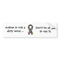 Autism is not a dirty word bumper sticker