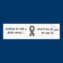 Autism is not a dirty word bumper stickers