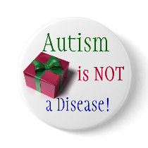 Autism is NOT a Disease button by queenunique Autism is NOT a Disease button