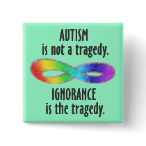 Autism is Not a Tragedy Buttons