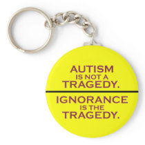 Autism is Not a Tragedy Keychains