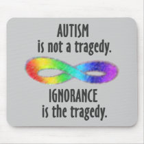 Autism is Not a Tragedy Mousepad