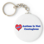 Autism Is Not Contagious Keychain