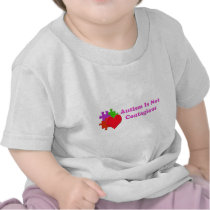 Autism Is Not Contagious Shirts