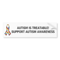 AUTISM IS TREATABLE! bumper stickers