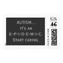 AUTISM... It's an E-P-I-D-E-M-I-C. Start caring. postage