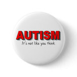 Autism Its Not Like You Think (Red) Button