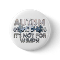 Autism: Not For Wimps Pins