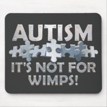 Autism: Not For Wimps Mouse Mat